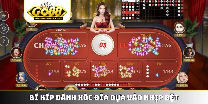 Bí kíp đánh xóc đĩa dựa vào nhịp bệt