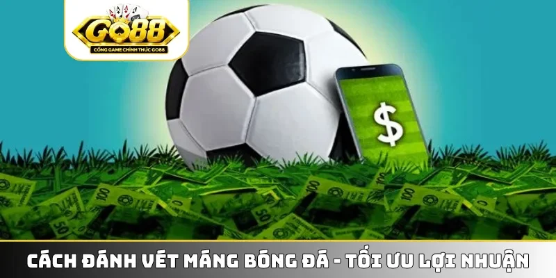 Cách đánh vét máng bóng đá