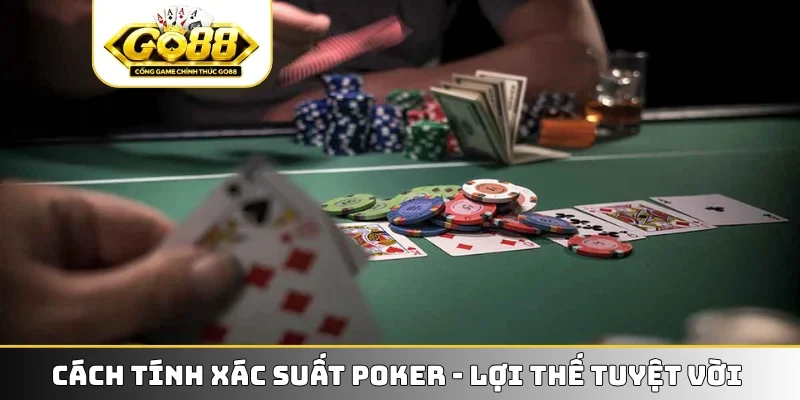 Cách tính xác suất Poker