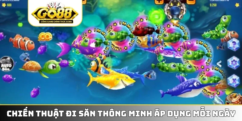 Chiến thuật đi săn thông minh áp dụng mỗi ngày