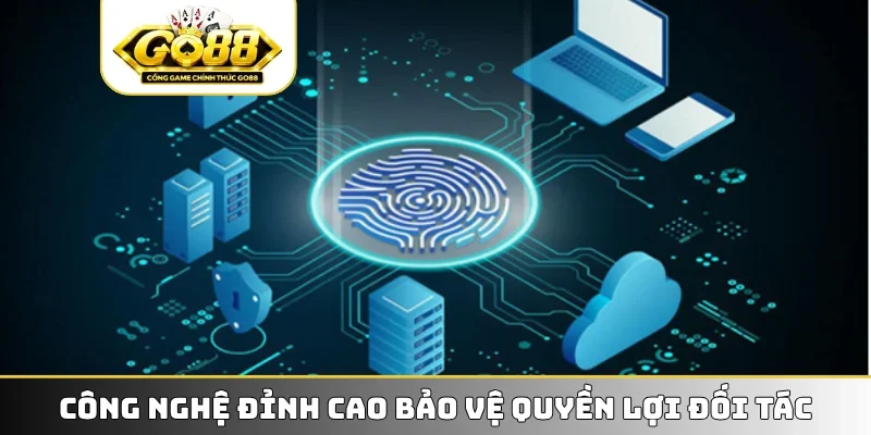 Công nghệ đỉnh cao bảo vệ quyền lợi đối tác