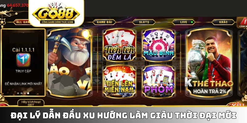 Đại lý dẫn đầu xu hướng làm giàu thời đại mới