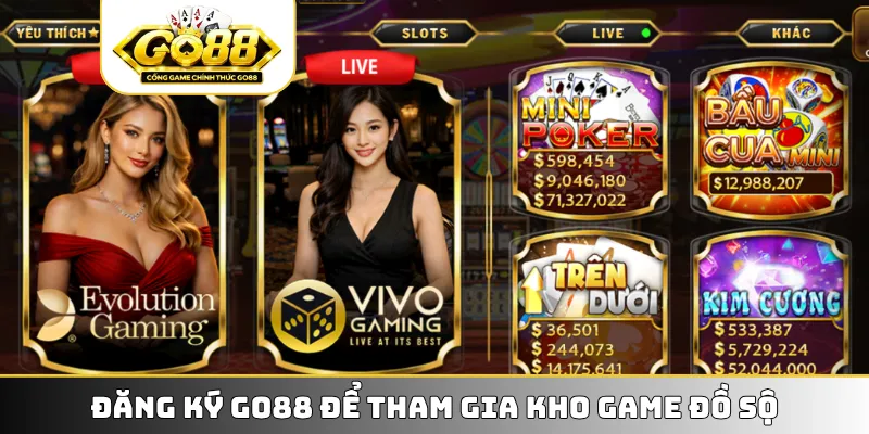 Đăng ký GO88 để tham gia kho game đồ sộ