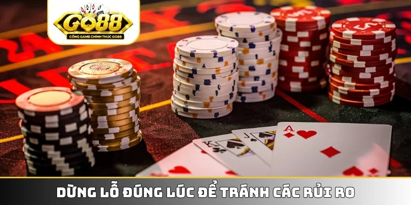 Dừng lỗ đúng lúc để tránh các rủi ro