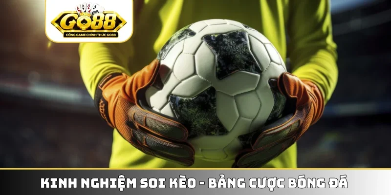Kinh nghiệm soi kèo