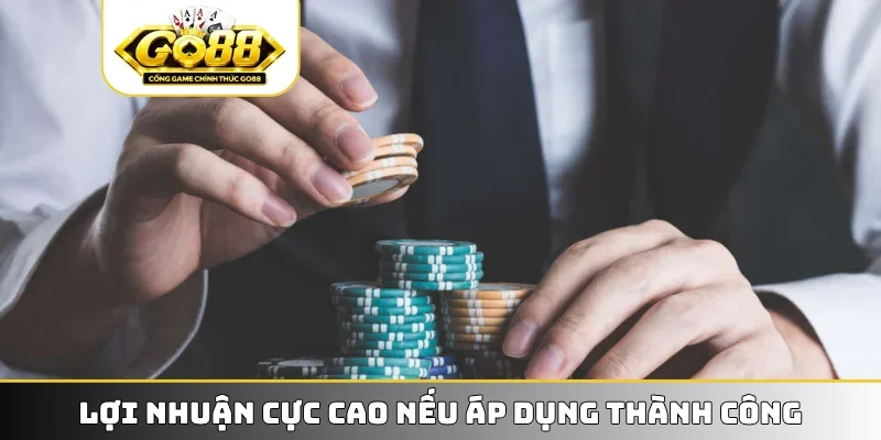 Lợi nhuận cực cao nếu áp dụng thành công