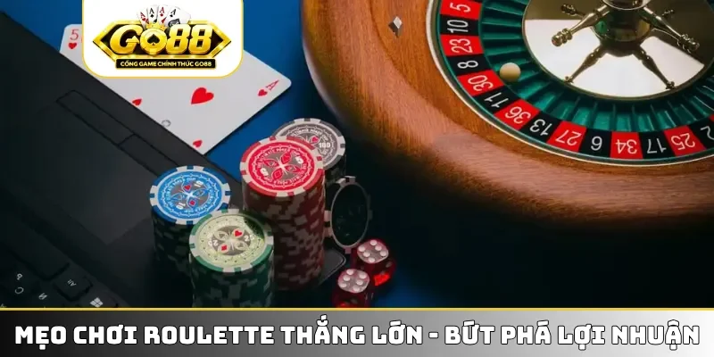 Mẹo chơi roulette thắng lớn