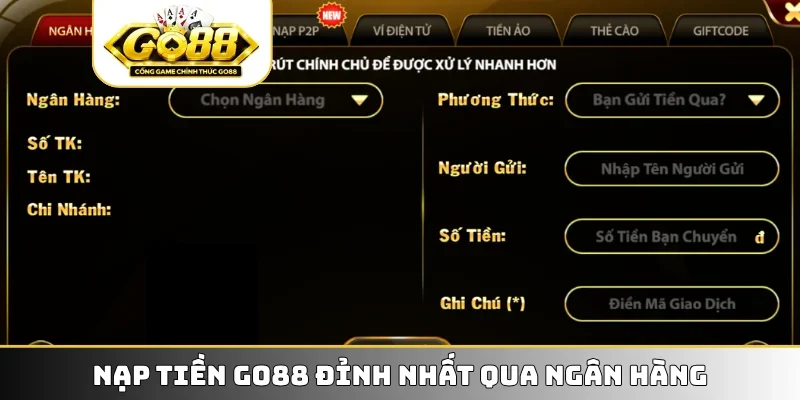 Nạp tiền GO88 đỉnh nhất qua ngân hàng