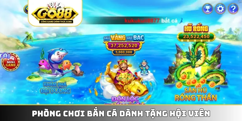Phòng chơi bắn cá dành tặng hội viên