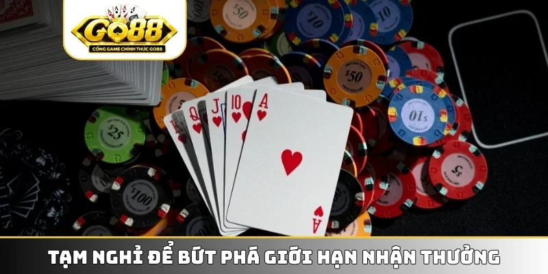 Tạm nghỉ để bứt phá giới hạn nhận thưởng