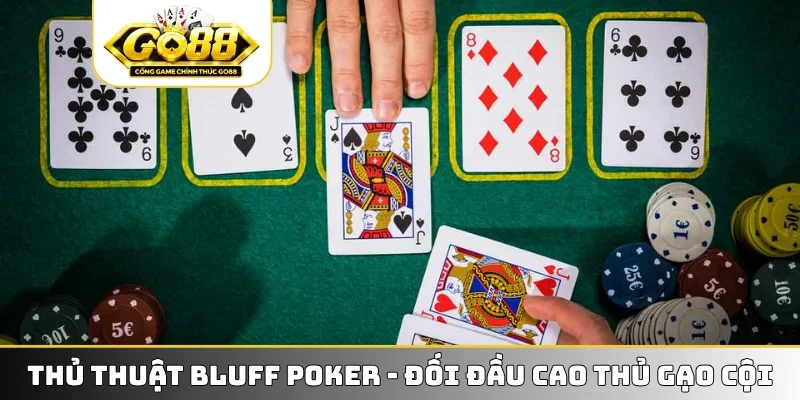 Thủ thuật Bluff Poker